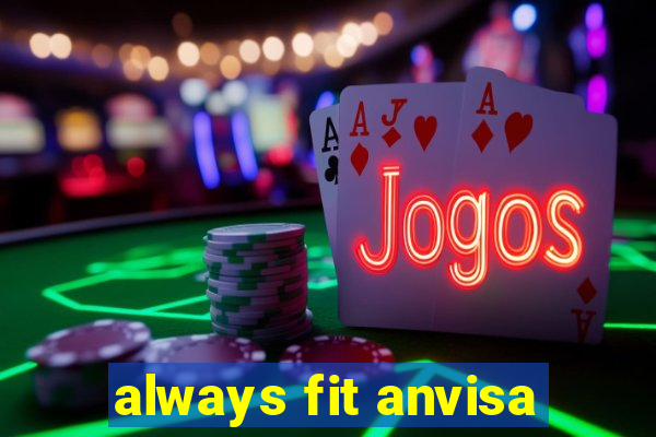 always fit anvisa